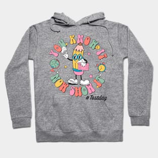 Groovy You Know It Now Show It Testing Day  Kids Funny Hoodie